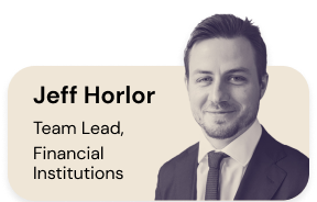 Jeff Horlor, Team Lead - Financial Institutions